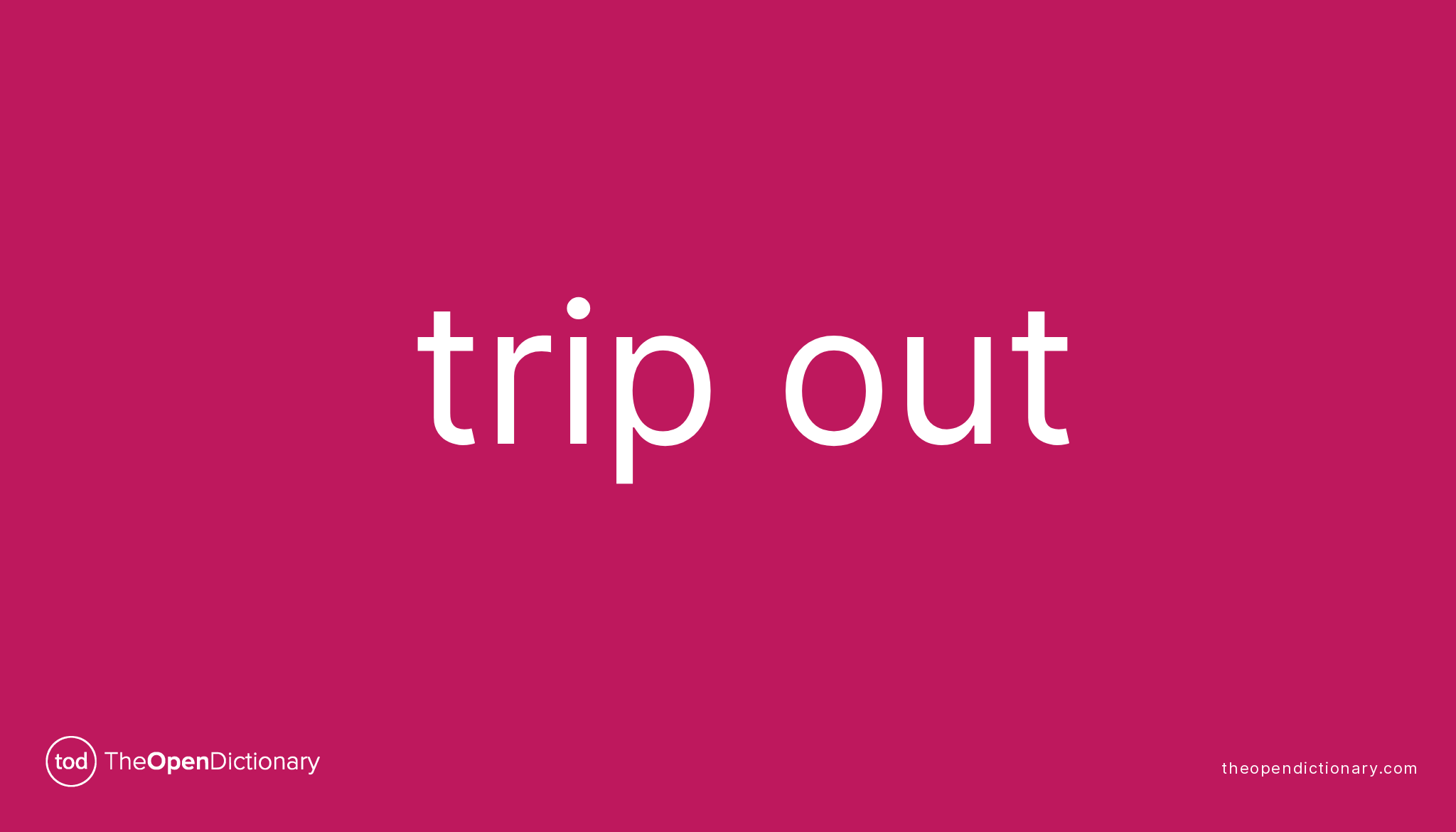 trip out slang meaning